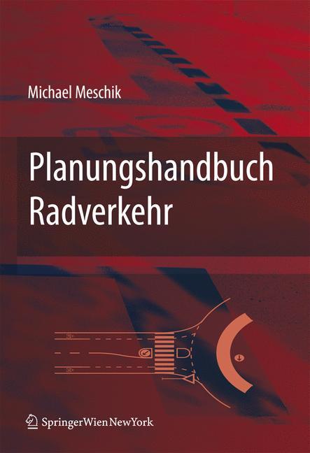 Cover: 9783211767504 | Planungshandbuch Radverkehr | Miachael Meschik | Buch | xi | Deutsch