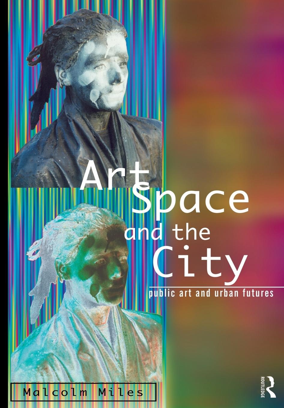 Cover: 9780415139434 | Art, Space and the City | Malcolm Miles | Taschenbuch | Englisch