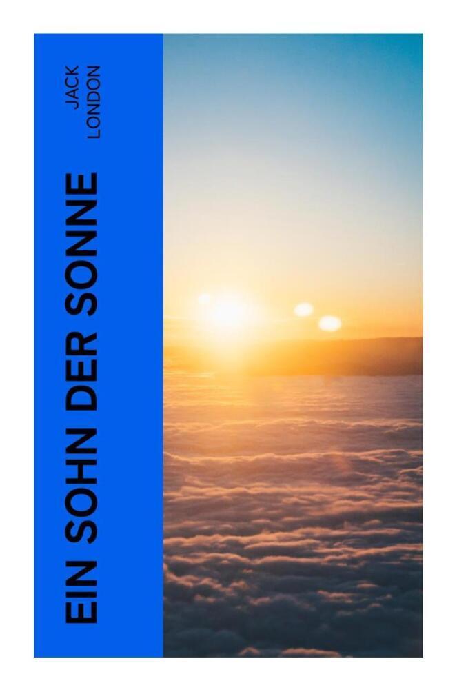 Cover: 9788027360949 | Ein Sohn der Sonne | Jack London | Taschenbuch | 136 S. | Deutsch