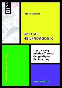 Cover: 9783897970205 | Gestaltheilpädagogik | Jochen Micknat | Taschenbuch | EHP-Praxis