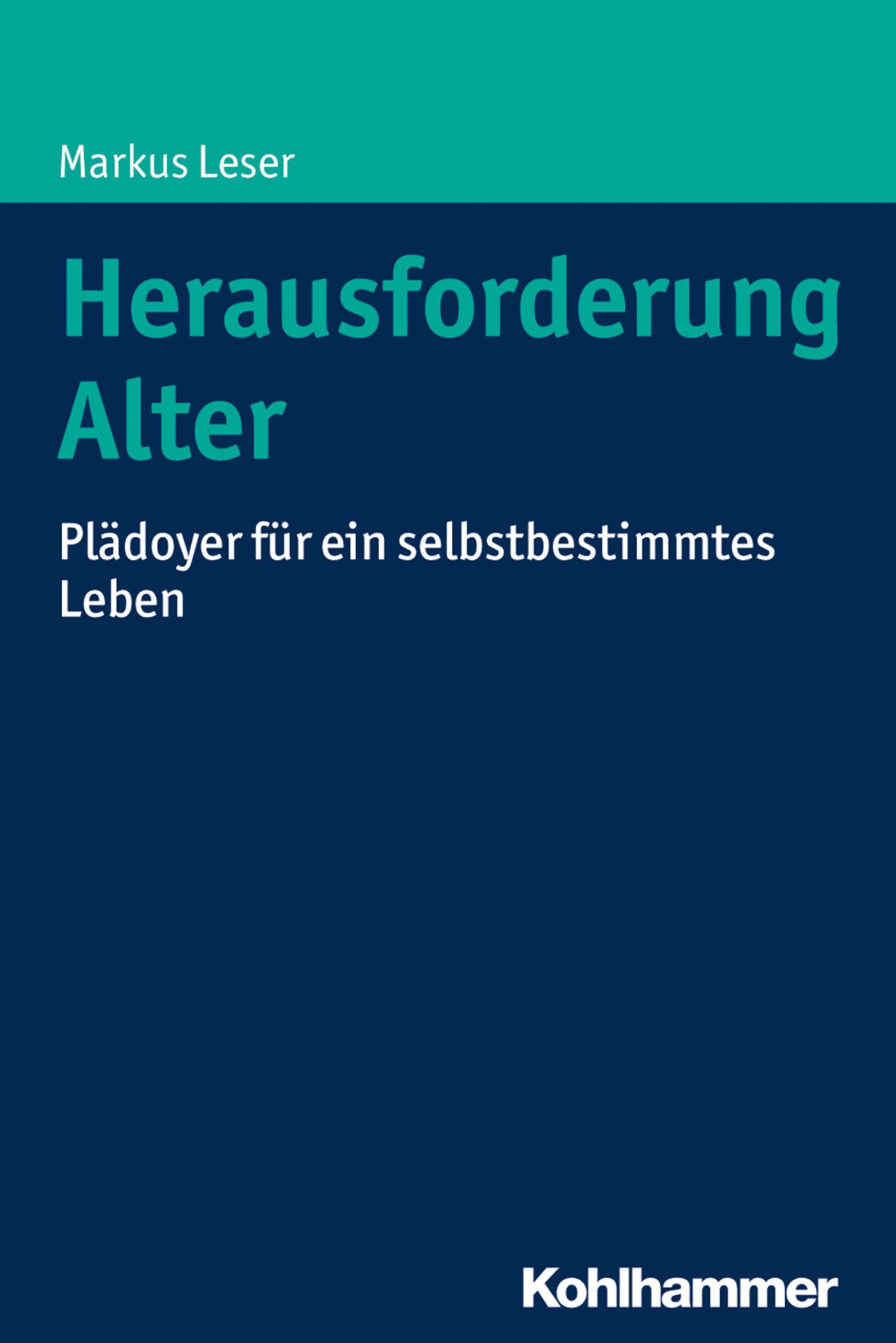 Cover: 9783170297715 | Herausforderung Alter | Plädoyer für ein selbstbestimmtes Leben | Buch