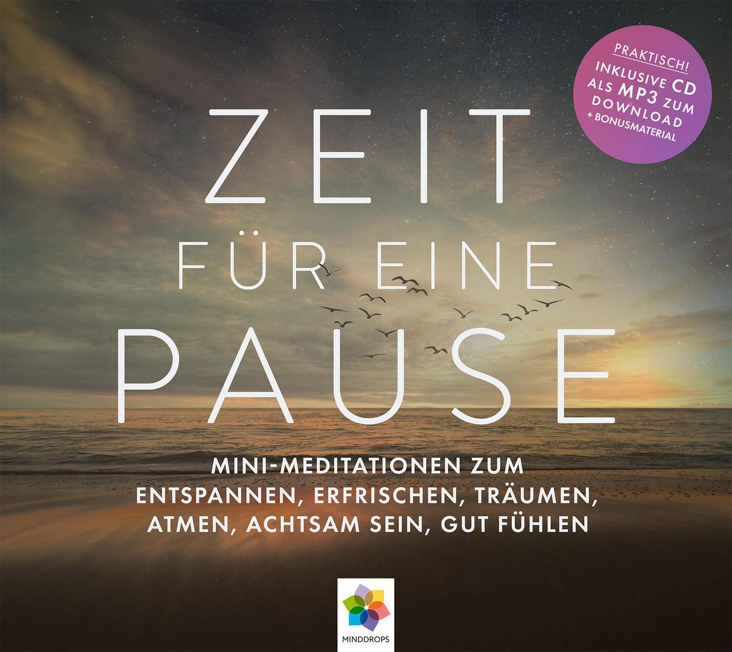 Cover: 9783906837017 | ZEIT FÜR EINE PAUSE | minddrops | Audio-CD | Booklet, 4 Seiten | CD