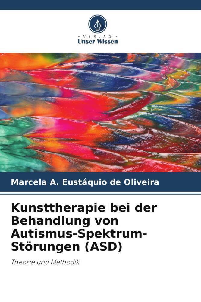 Cover: 9786207405893 | Kunsttherapie bei der Behandlung von Autismus-Spektrum-Störungen (ASD)