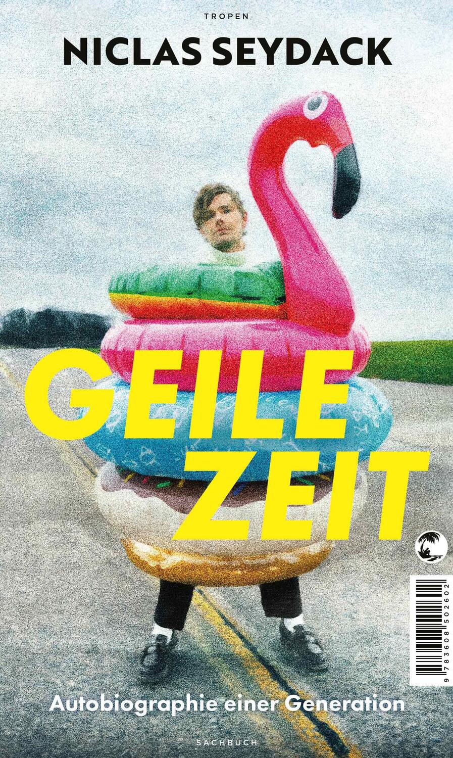 Cover: 9783608502602 | Geile Zeit | Autobiographie einer Generation | Niclas Seydack | Buch