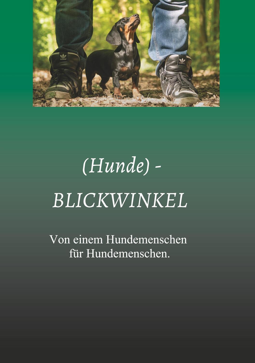 Cover: 9783746977072 | (Hunde) - BLICKWINKEL | Von einem Hundemenschen für Hundemenschen.