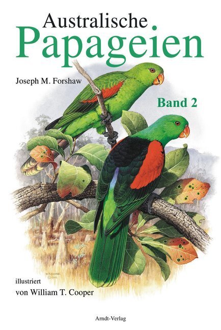 Cover: 9783980824521 | Australische Papageien. Bd.2 | Joseph M. Forshaw | Buch | 2020