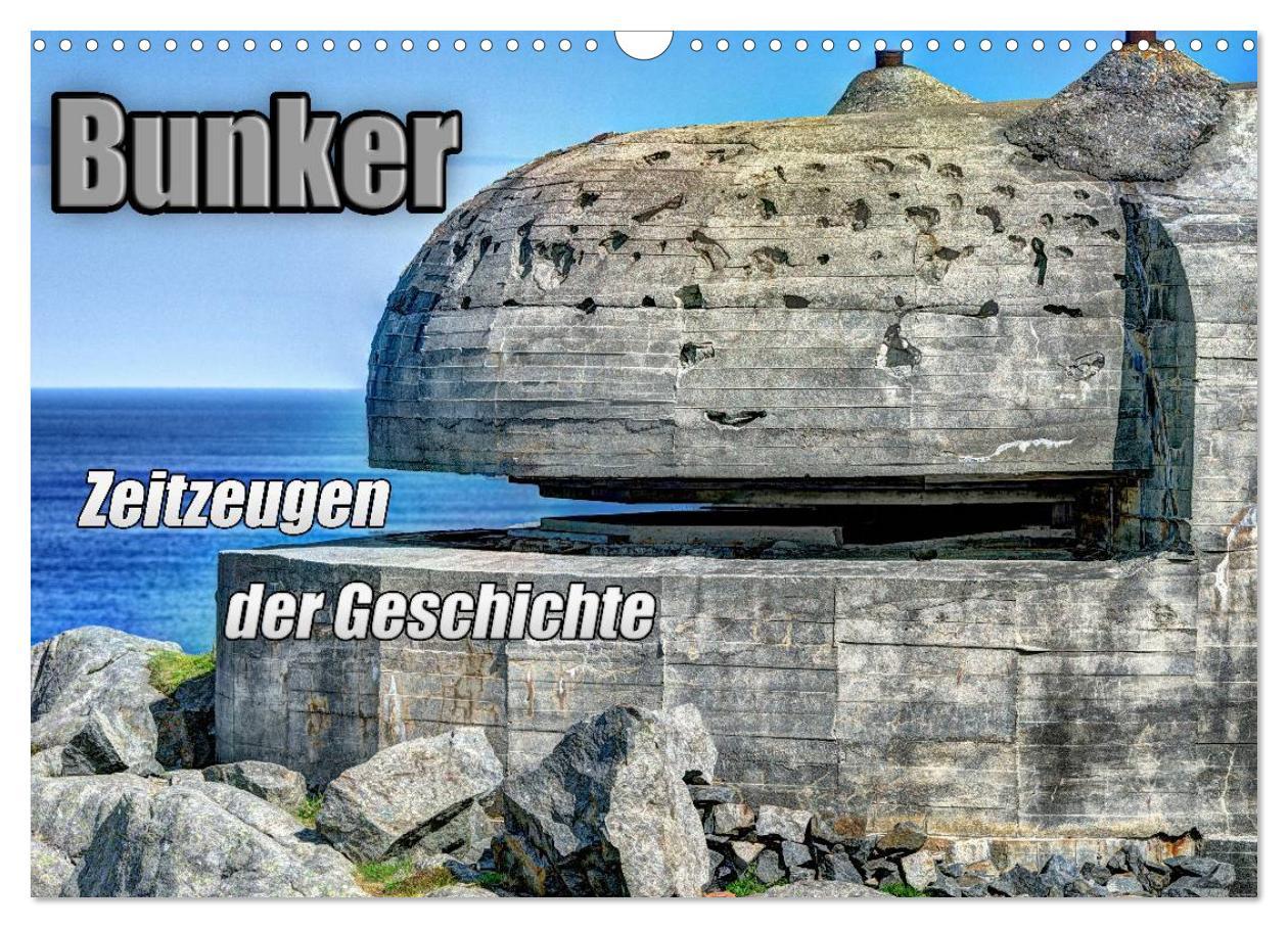 Cover: 9783435645695 | Bunker Zeitzeugen der Geschichte (Wandkalender 2025 DIN A3 quer),...