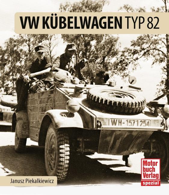 Cover: 9783613037687 | VW Kübelwagen Typ 82 | Janusz Piekalkiewicz | Buch | 192 S. | Deutsch