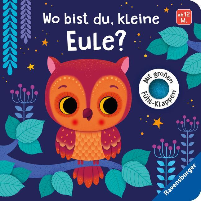 Cover: 9783473439898 | Wo bist du, kleine Eule? | Mit großen Fühlklappen | Klara Tünner