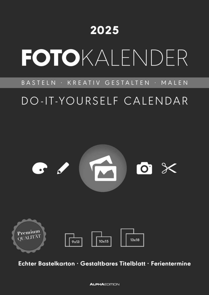 Cover: 4251732341893 | Alpha Edition - Foto-Bastelkalender schwarz 2025, 21x29,7cm, Do it...