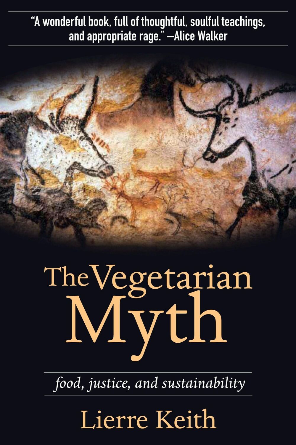 Cover: 9781604860801 | The Vegetarian Myth | Food, Justice, and Sustainability | Lierre Keith