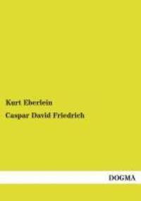 Cover: 9783955079819 | Caspar David Friedrich | Bekenntnisse | Kurt Eberlein | Taschenbuch