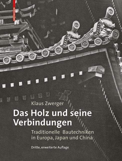 Cover: 9783035602814 | Das Holz und seine Verbindungen | Klaus Zwerger (u. a.) | Buch | 2015