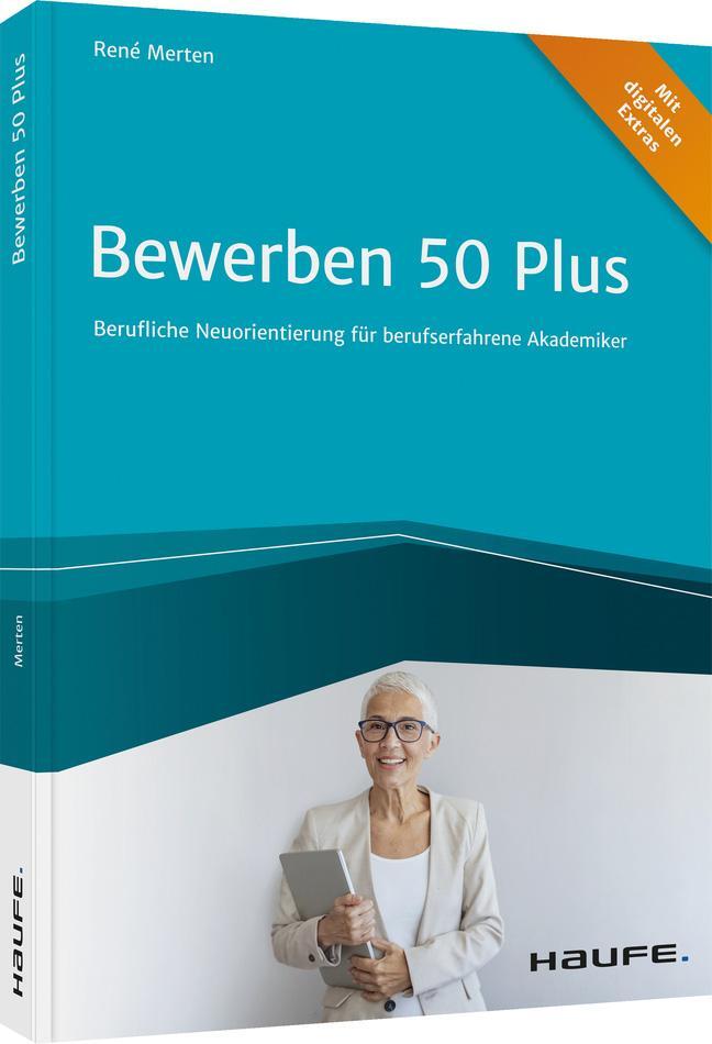 Cover: 9783648148679 | Bewerben 50 plus | Rene Merten | Taschenbuch | Haufe Fachbuch | 180 S.