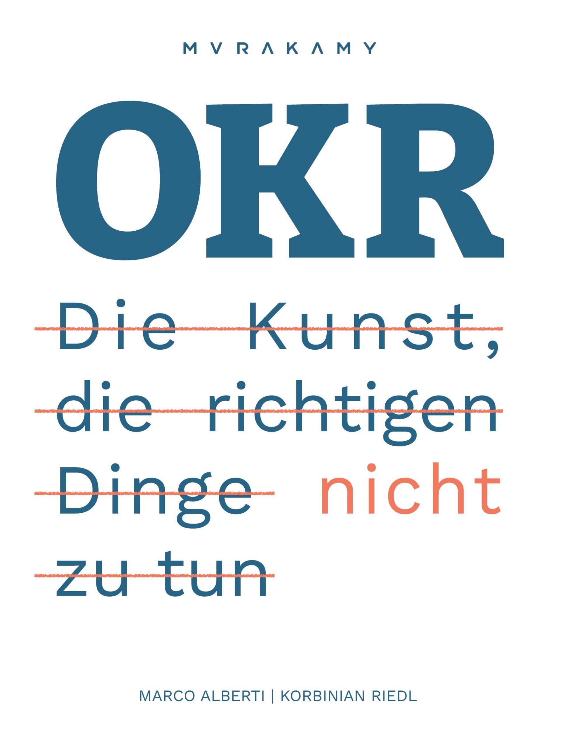 Cover: 9783759791948 | OKR - Die Kunst die richtigen Dinge nicht zu tun | Riedl (u. a.)