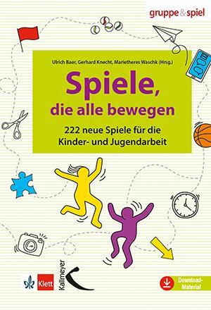 Cover: 9783772715563 | Spiele, die alle bewegen | Ulrich Baer (u. a.) | Taschenbuch | 272 S.