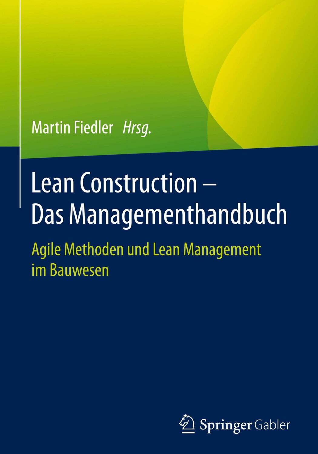 Cover: 9783662553367 | Lean Construction ¿ Das Managementhandbuch | Martin Fiedler | Buch