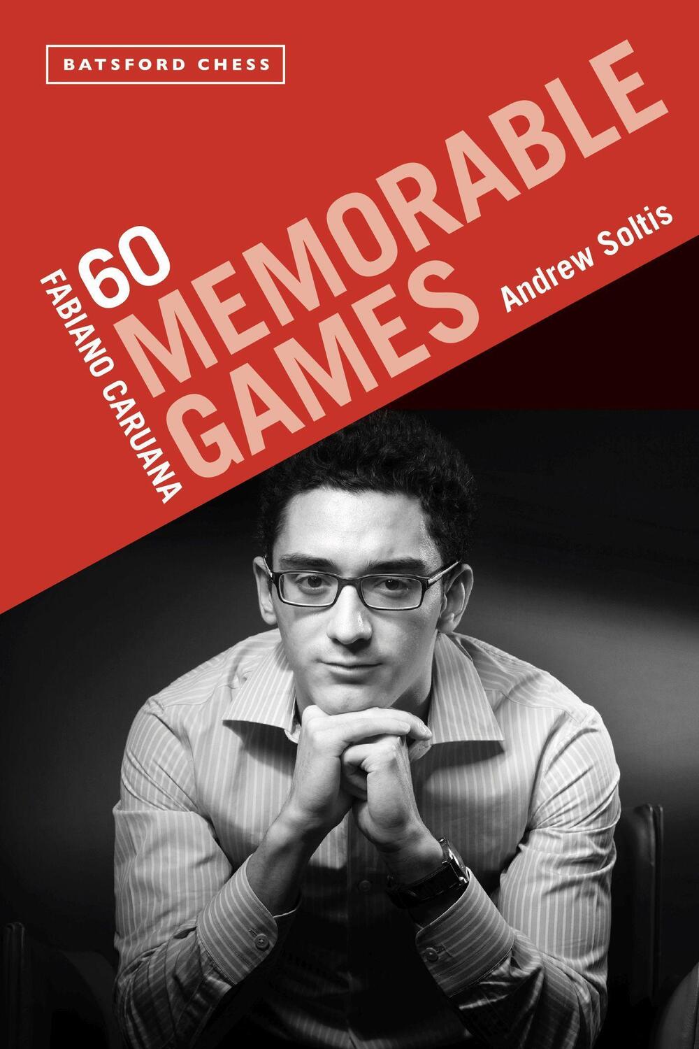 Cover: 9781849947213 | Fabiano Caruana: 60 Memorable Games | Andrew Soltis | Taschenbuch