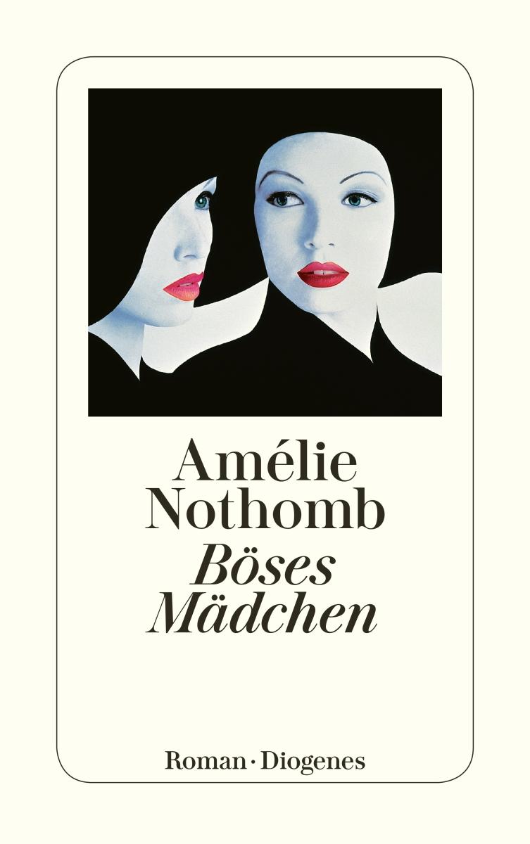 Cover: 9783257235524 | Böses Mädchen | Amélie Nothomb | Taschenbuch | Diogenes Taschenbücher