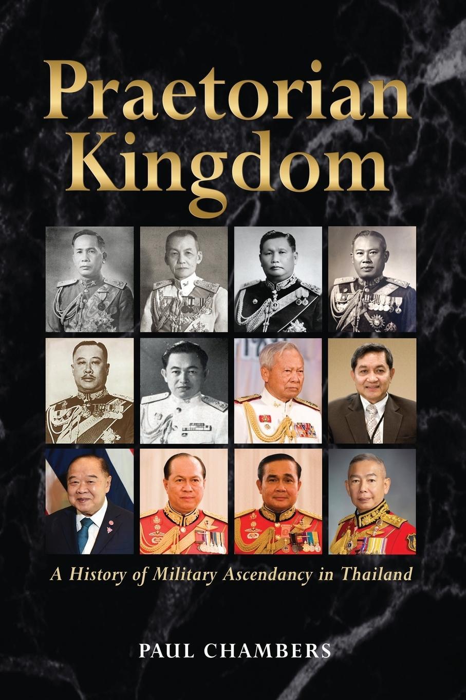 Cover: 9789815104240 | Praetorian Kingdom | A History of Military Ascendancy in Thailand