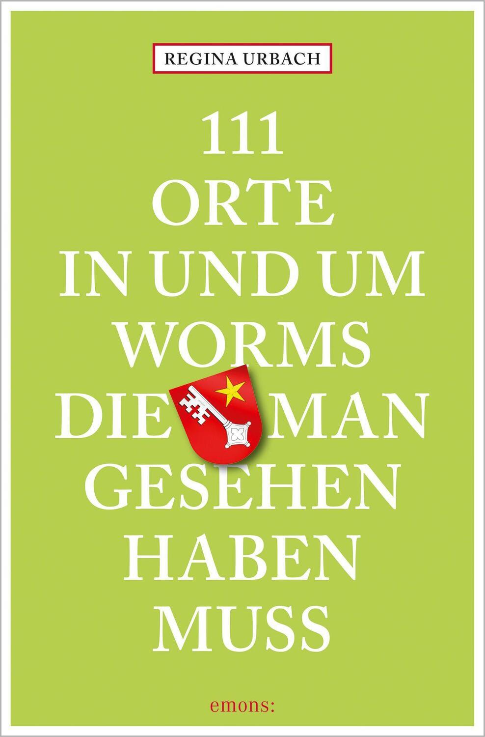 Cover: 9783740811723 | 111 Orte in und um Worms, die man gesehen haben muss | Reiseführer