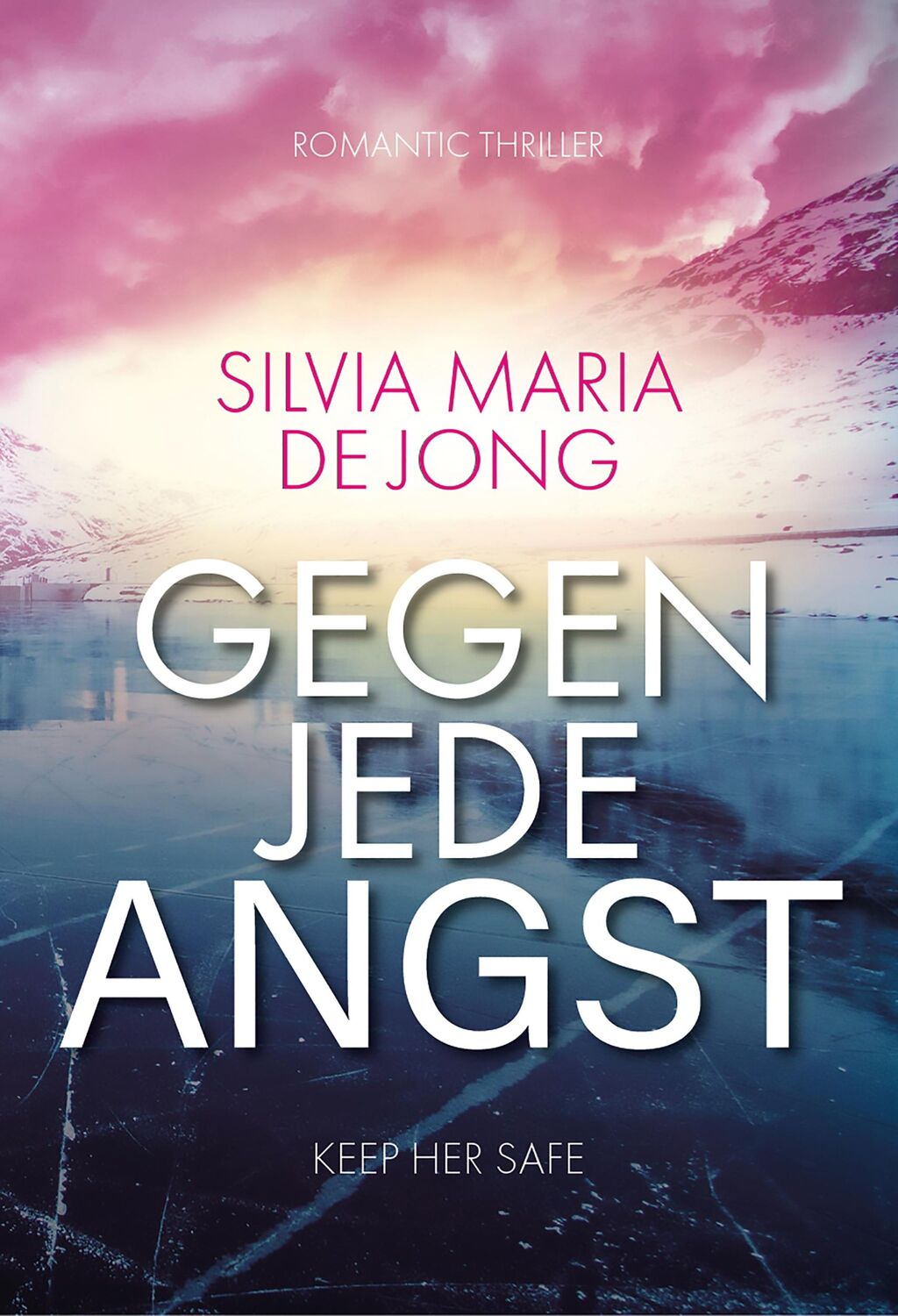 Cover: 9783989427280 | Gegen jede Angst | Keep her safe | Silvia Maria de Jong | Taschenbuch