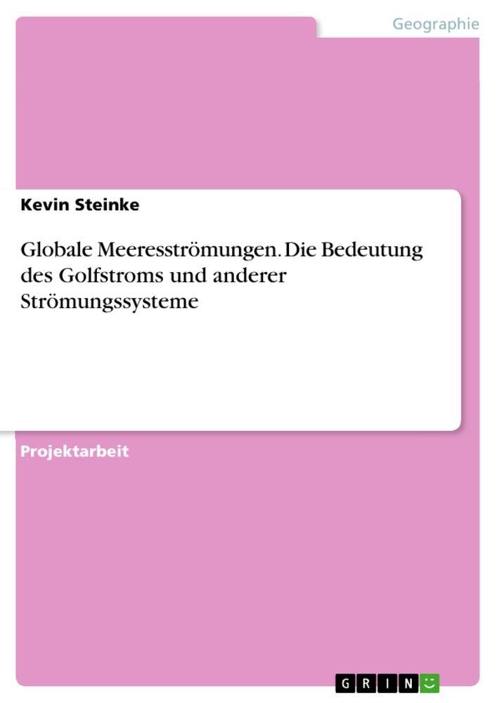 Cover: 9783668176416 | Globale Meeresströmungen. Die Bedeutung des Golfstroms und anderer...