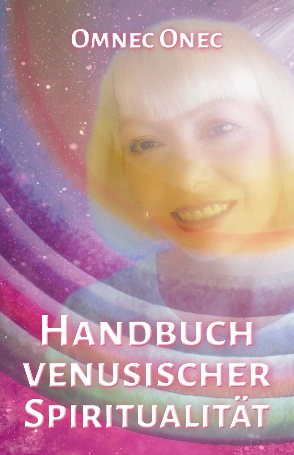 Cover: 9783910804074 | Handbuch venusischer Spiritualität | Omnec Onec | Taschenbuch | 2025