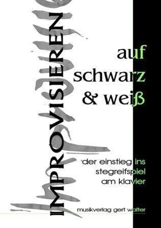 Cover: 9790700299156 | Walter, G: Improvisieren auf Schwarz &amp; Weiß | Gert Walter | Buch