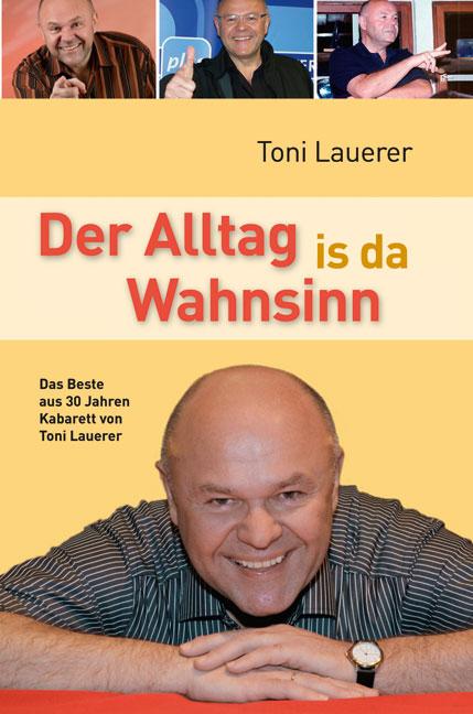 Cover: 9783866463370 | Der Alltag is da Wahnsinn | Das Beste aus 30 Jahren Kabarett | Lauerer