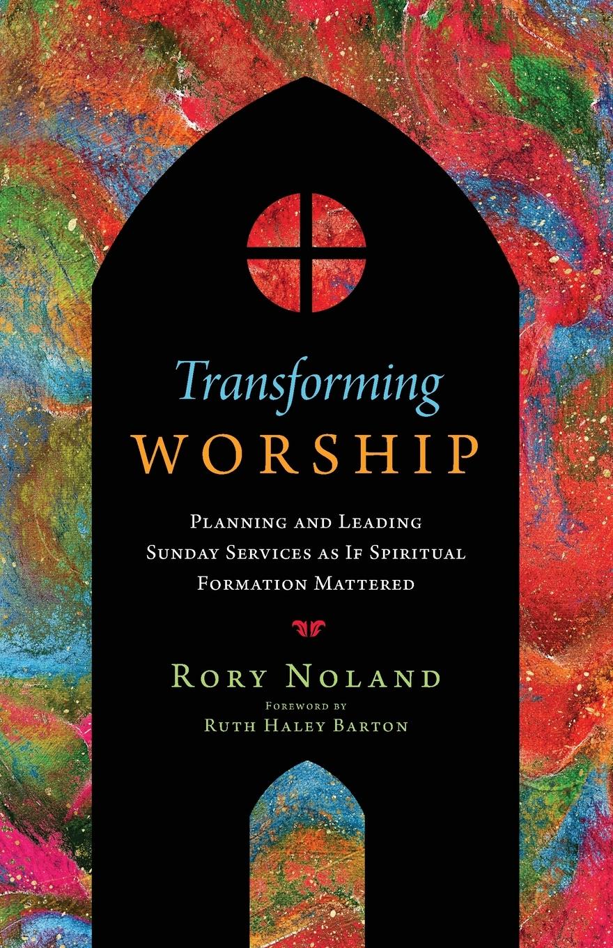 Cover: 9780830841721 | Transforming Worship | Rory Noland | Taschenbuch | Paperback | 2021