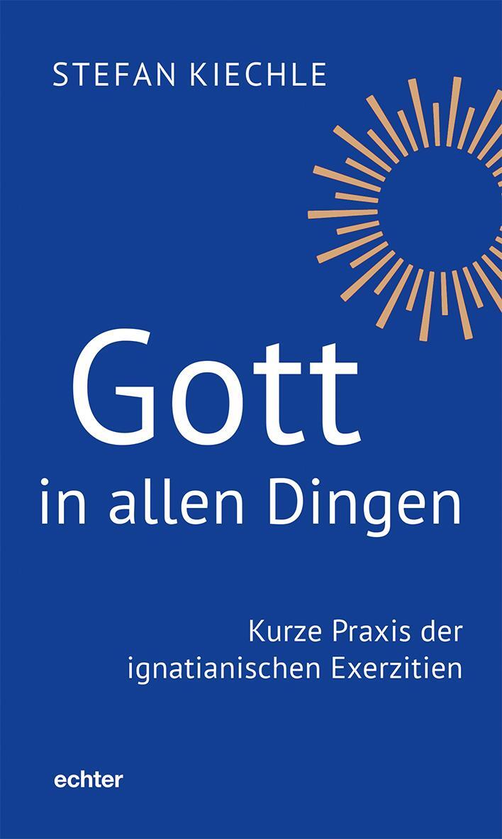 Cover: 9783429059828 | Gott in allen Dingen | Kurze Praxis der ignatianischen Exerzitien