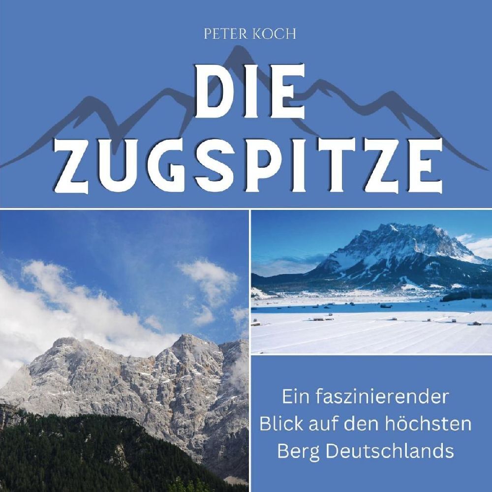 Cover: 9783750562493 | Die Zugspitze | Peter Koch | Taschenbuch | 80 S. | Deutsch | 2024