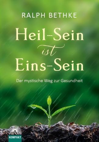 Cover: 9783866164000 | Heil-Sein ist Eins-Sein | Der mystische Weg zur Gesundheit | Bethke