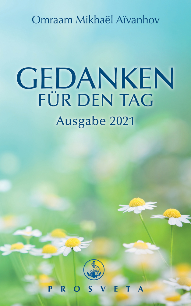 Cover: 9783895155215 | Gedanken für den Tag | Ausgabe 2021 | Omraam Mikhaël Aïvanhov | Buch