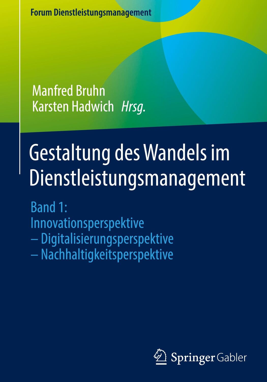 Cover: 9783658418120 | Gestaltung des Wandels im Dienstleistungsmanagement | Hadwich (u. a.)