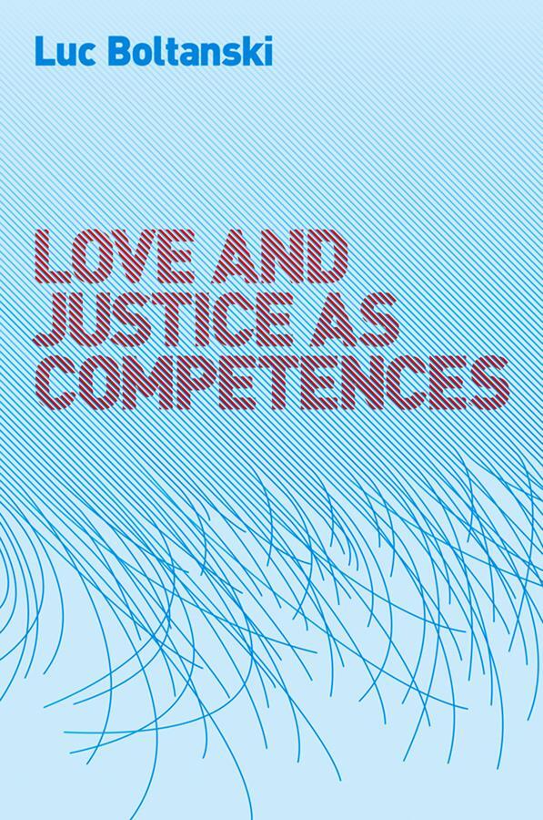 Cover: 9780745649108 | Love and Justice as Competences | Luc Boltanski | Taschenbuch | 340 S.