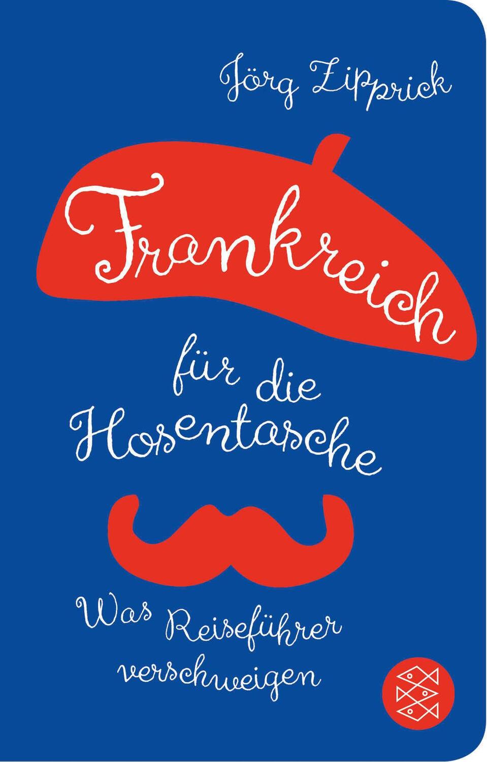 Cover: 9783596520817 | Frankreich für die Hosentasche | Was Reiseführer verschweigen | Buch