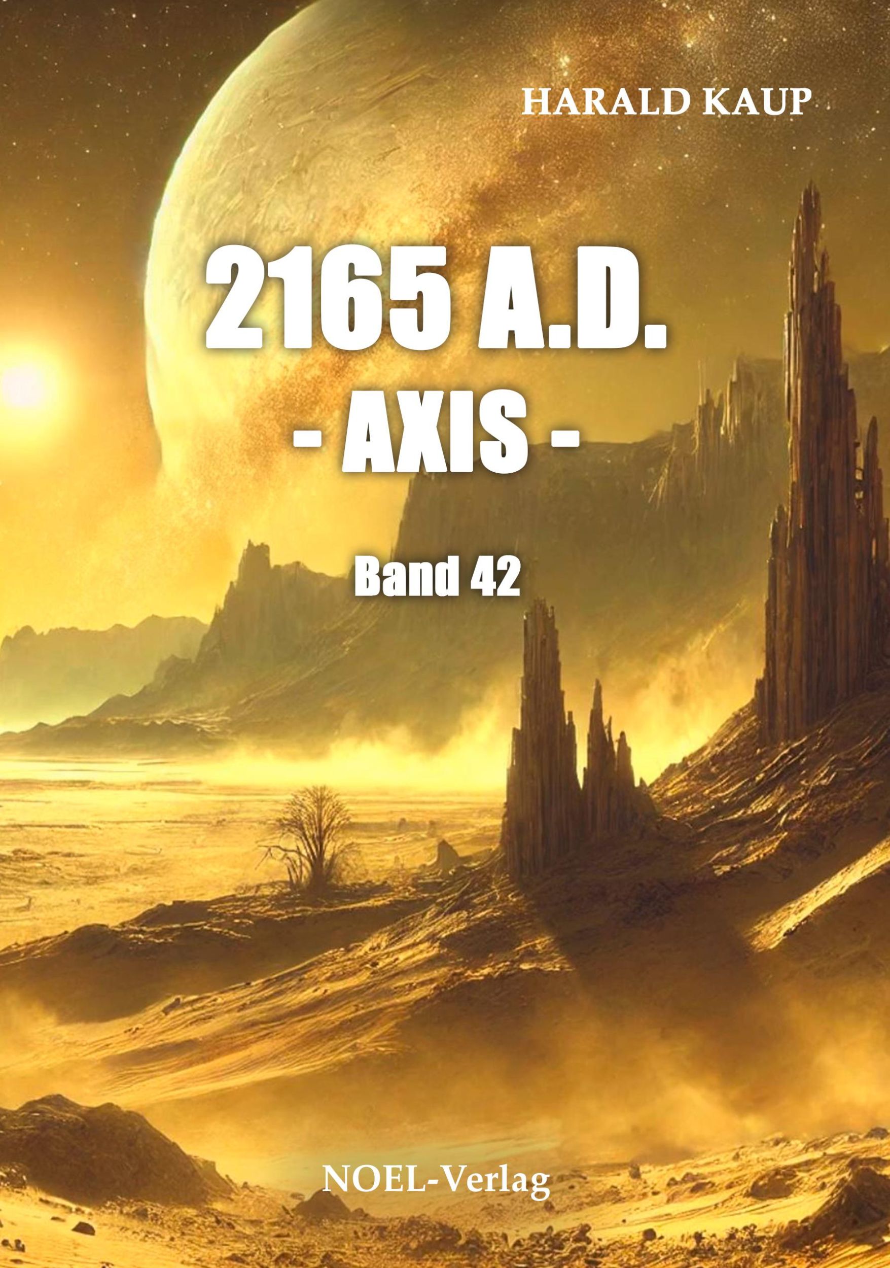 Cover: 9783967532050 | 2165 A.D. - Axis - | Harald Kaup | Taschenbuch | Neuland Saga | 349 S.