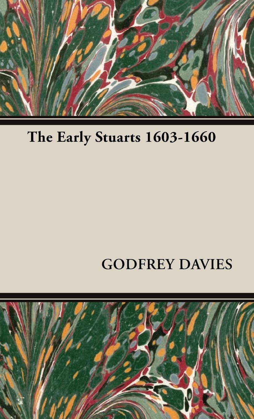 Cover: 9781443721820 | The Early Stuarts 1603-1660 | Godfrey Davies | Buch | Englisch | 2008