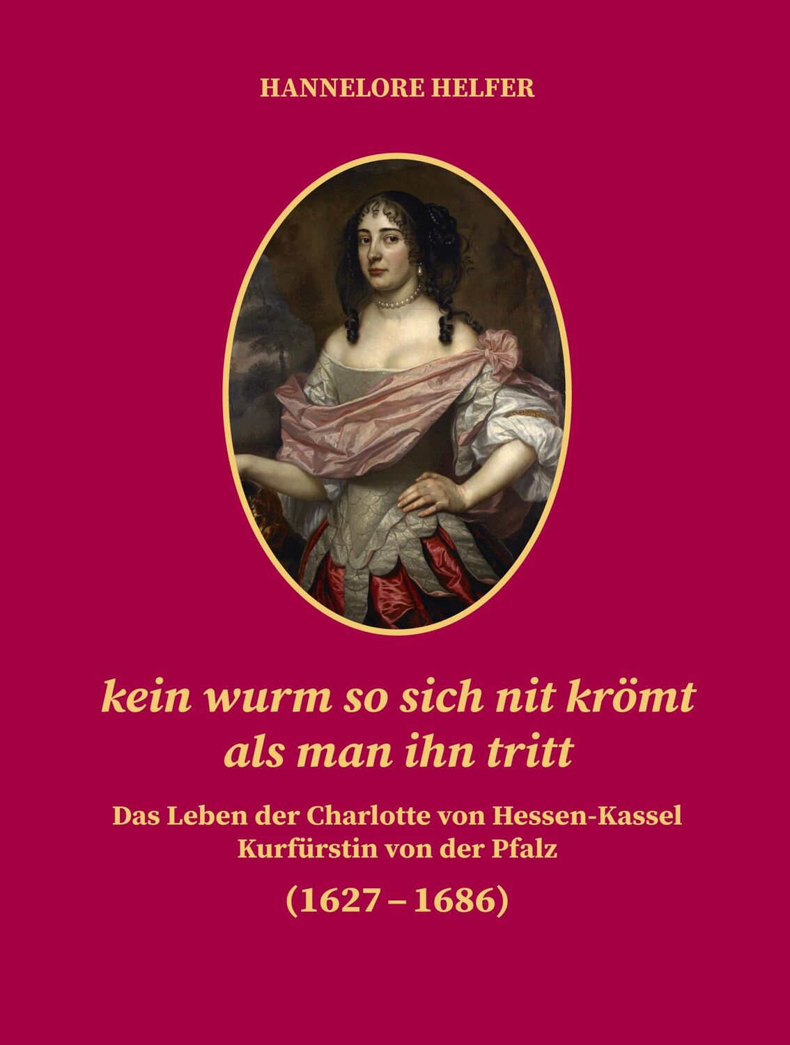 Cover: 9783955052188 | kein wurm so sich nit krömt als man ihn tritt | Hannelore Helfer