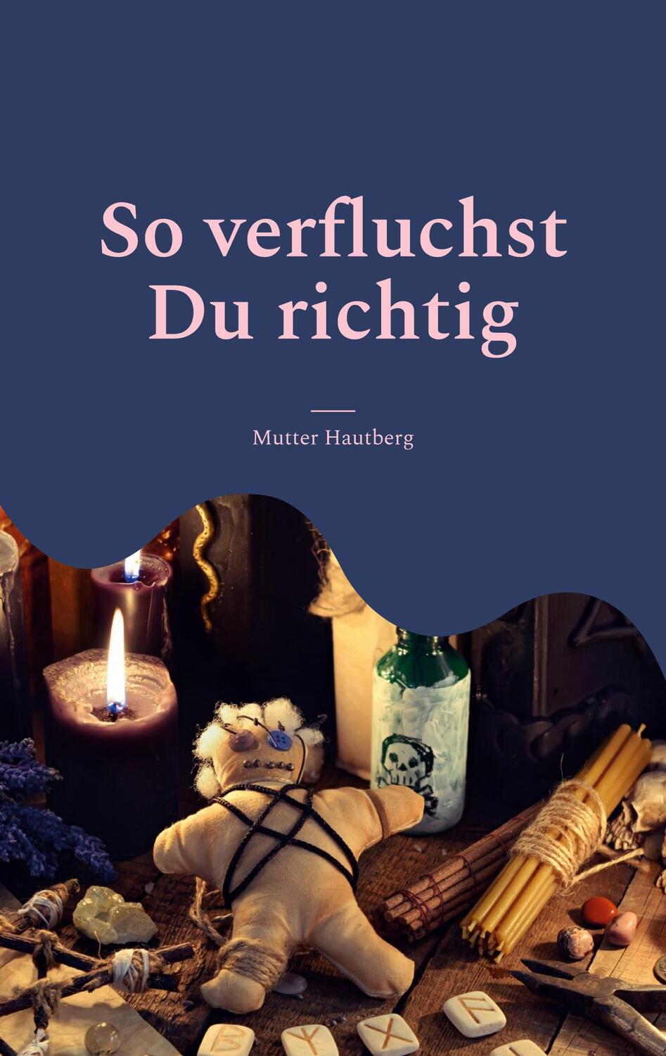 Cover: 9783756247691 | So verfluchst Du richtig | 124 zerstörerische Verwünschungen. DE