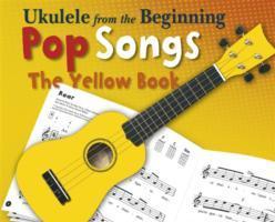 Cover: 9781783056286 | Ukulele From The Beginning Pop Songs (Yellow Book) | Buch | Buch