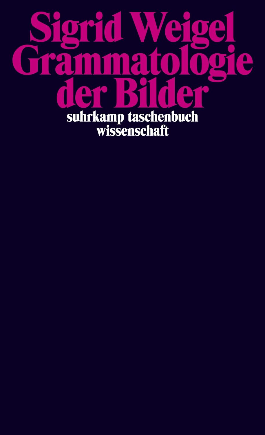 Cover: 9783518294895 | Grammatologie der Bilder | Sigrid Weigel | Taschenbuch | 487 S. | 2015