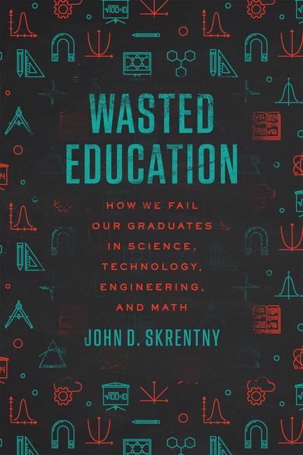 Cover: 9780226825793 | Wasted Education | John D. Skrentny | Buch | Gebunden | Englisch