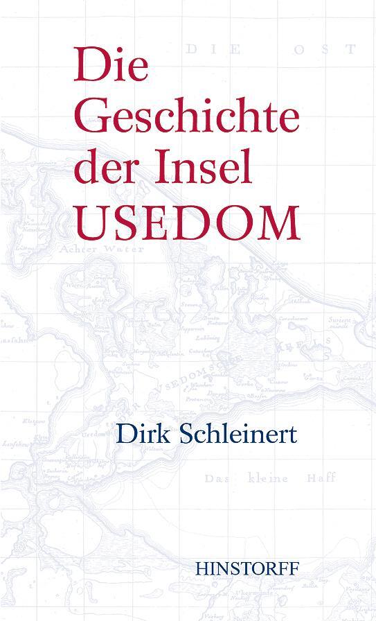 Cover: 9783356021608 | Die Geschichte der Insel Usedom | Dirk Schleinert | Buch | 192 S.