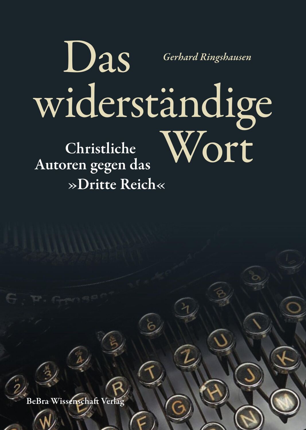 Cover: 9783954103065 | Das widerständige Wort | Christliche Autoren gegen das »Dritte Reich«