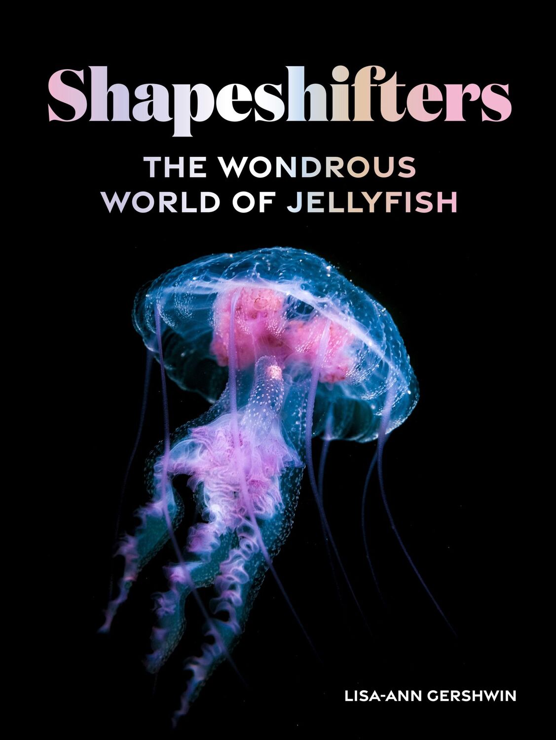 Cover: 9781419766107 | Shapeshifters | The Wondrous World of Jellyfish | Lisa-ann Gershwin