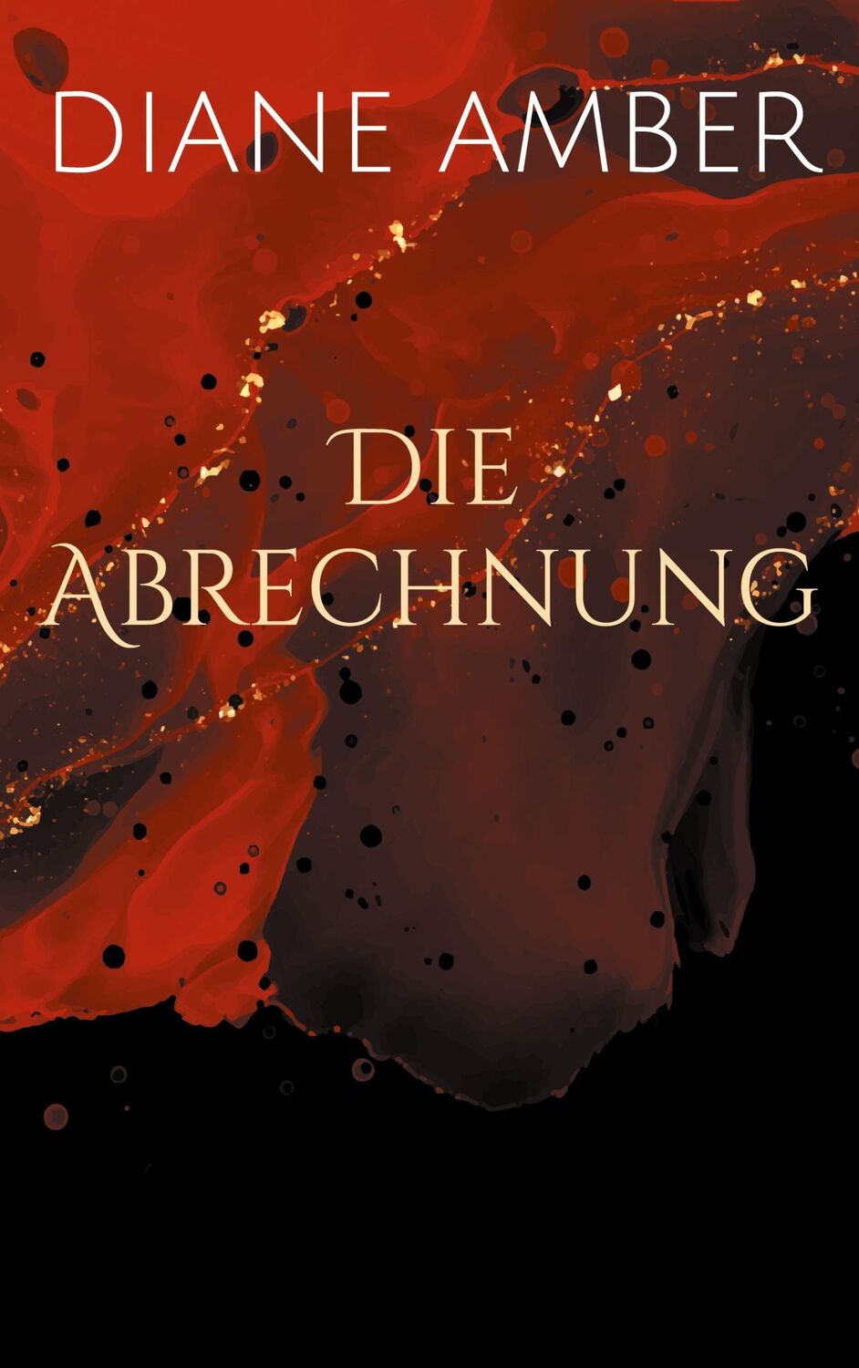 Cover: 9783758322402 | Die Abrechnung | Diane Amber | Taschenbuch | Paperback | 242 S. | 2023