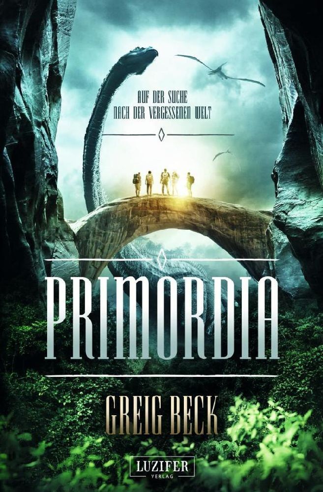 Cover: 9783958353602 | Primordia - Auf der Suche nach der vergessenen Welt | Roman | Beck